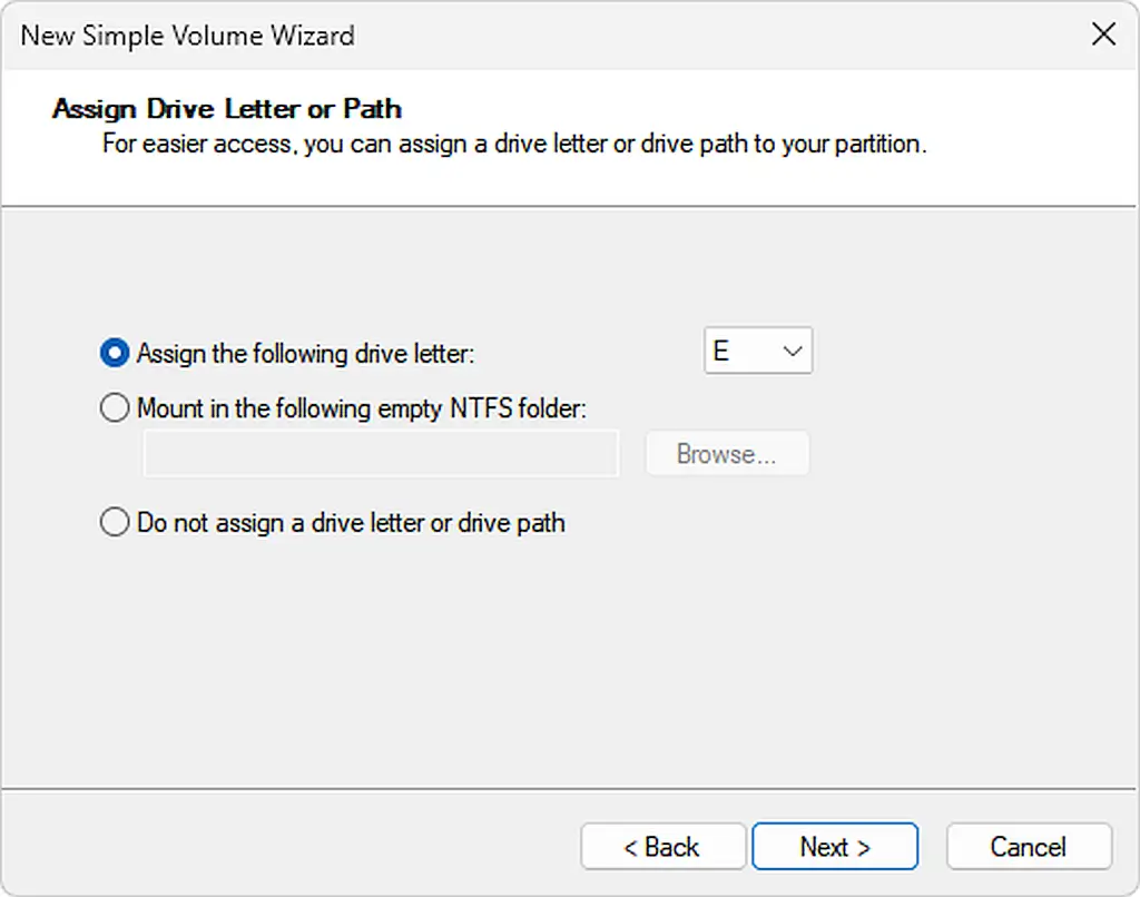 Assign a drive letter to enable access to the new drive space. Assign Drive Letter